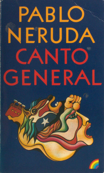 Neruda, Pablo. Canto general.