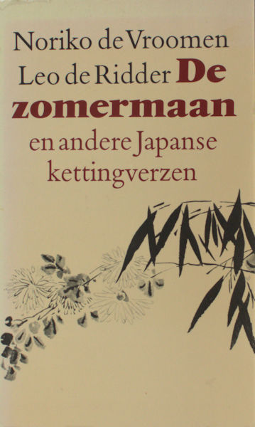 Vroomen, Noriko en Leo de Ridder (vertaling). De zomermaand en andere Japanse kettingverzen.