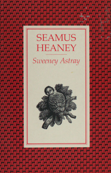 Heaney, Seamus. Sweeney astray.