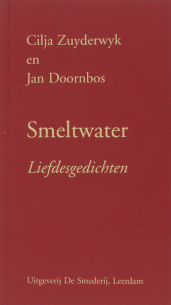 Zuyderwyk, Cilja en Jan Doornbos. Smeltwater.