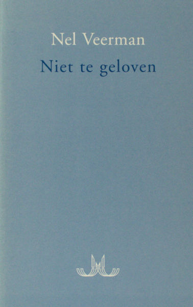 Veerman, Nel. Niet te geloven.