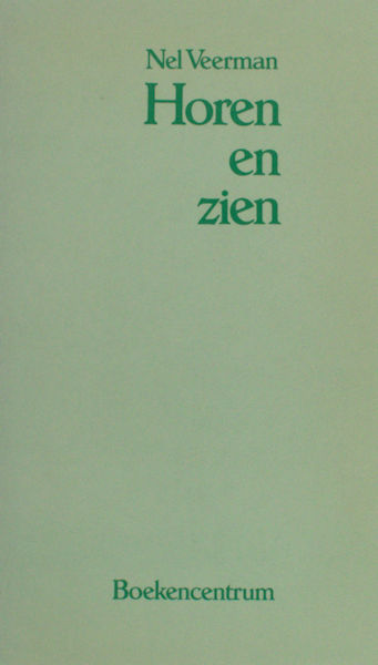 Veerman, Nel. Horen en zien.