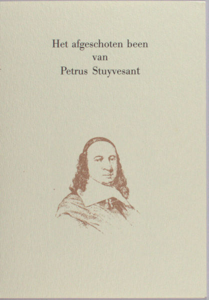 Farret, Johan. Het afgeschoten been van Petrus Stuyvesant.