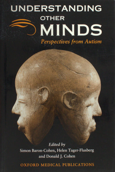 Baren-Cohen, Simon et al (eds.). Understanding Other Minds: Perspectives from Autism.