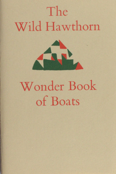 Hamilton Finlay, Ian & Martin Fidler. The Wild Hawthorn Wonder book of boats.