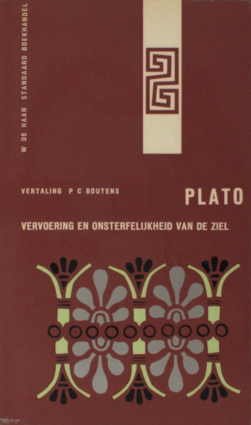 Plato. Vervoering en onsterfelijkheid van de ziel. Phaidros, Phaidoon.