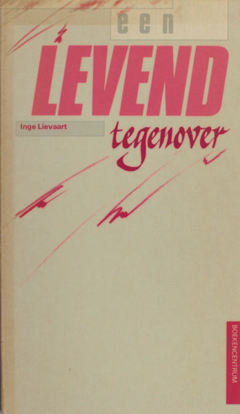 Lievaart, Inge. Een levend tegenover.