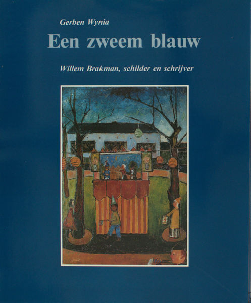 Brakman, Willem - Wynia, Gerben. Een zweem van blauw. Willem Brakman, schilder en schrijver.