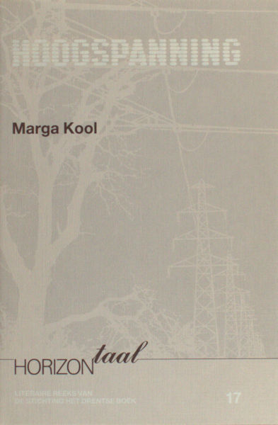 Kool, Marga. Hoogspanning. Nederlandse en Drentse gedichten.