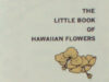 Kochan, Bernice. The little book of Hawaiian flowers.