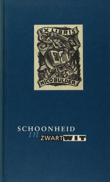 Bulder, Nico - Jan Rhebergen (inleiding). Schoonheid in zwartwit. De exlibris van Nico J. Bulder.