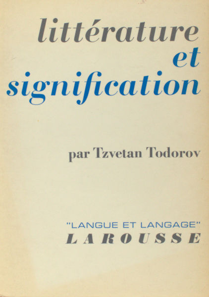 Todorov, Tzvetan. Littérature et signification.