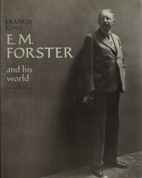 King, Francis. E.M.Forster and his world.