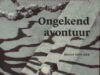 Breuker, Johan. Ongekend avontuur. Une aventure extraordinaire.