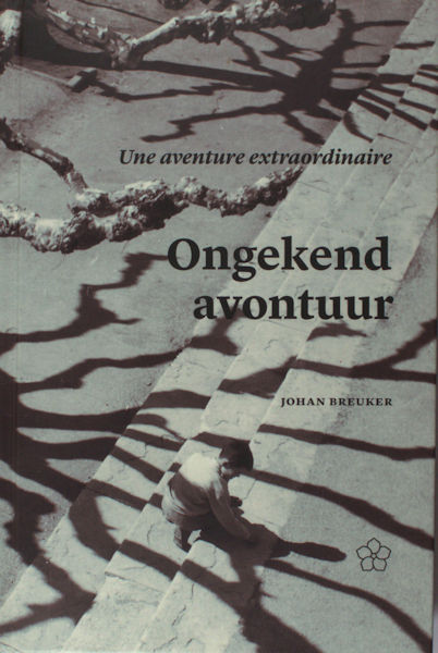 Breuker, Johan. Ongekend avontuur. Une aventure extraordinaire.