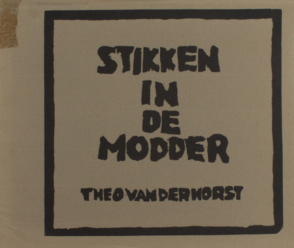 Horst, Theo van der. Stikken in de modder.