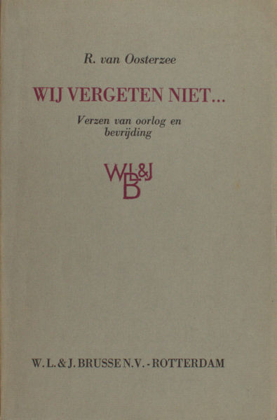 Oosterzee, R. van. Wij vergeten niet... Verzen van oorlog en bevrijding.