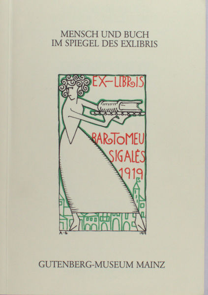 Schutt-Kehm, Elke. Mensch und Buch im Spiegel des Exlibris. Bucheignerzeichen aus der Sammlung des Gutenberg-Museums.