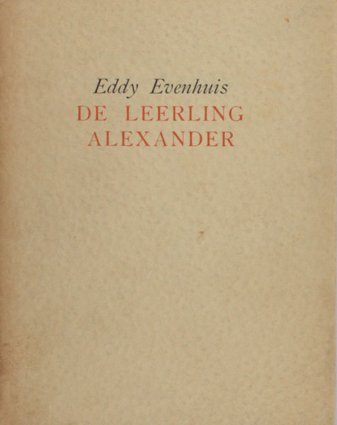 Evenhuis, Eddy. De leerling Alexander.