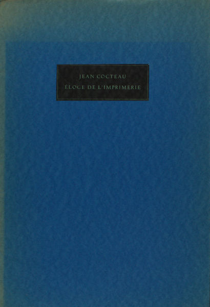 Cocteau, Jean. Éloge de l'imprimerie.