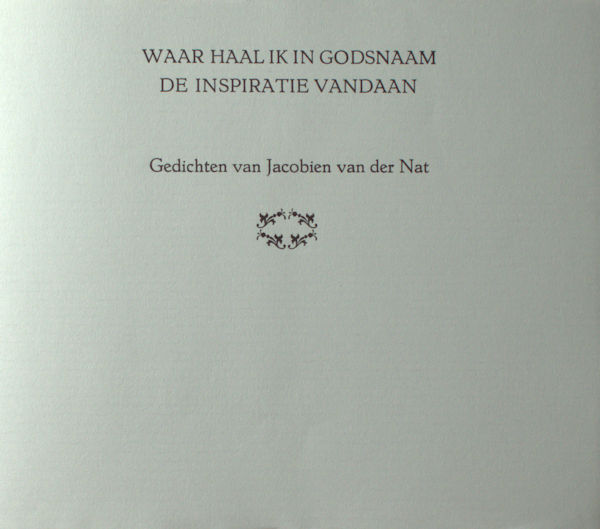 Nat, Jacobien van der. Waar haal ik in godsnaam de inspiratie vandaan.