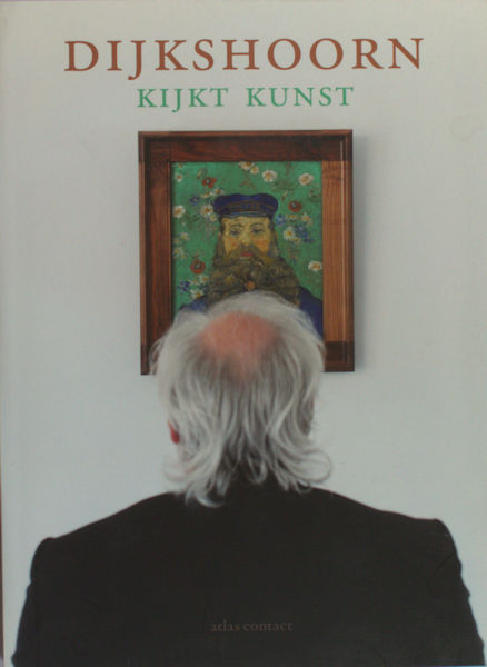 Dijkshoorn, Nico. Dijkshoorn kijkt kunst.