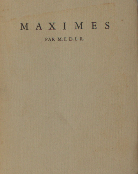 La Rochefoucauld, (François de). Réflexions ou sentences et maximes morales.