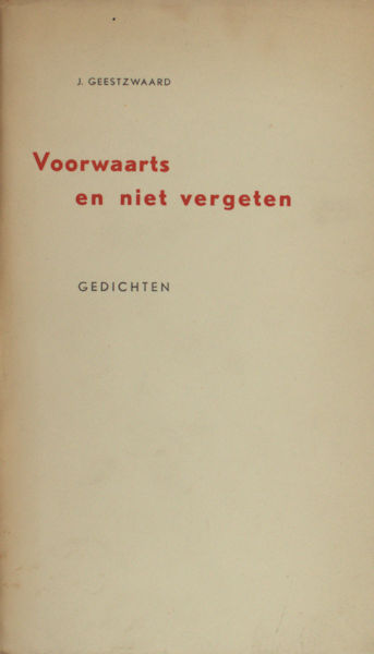 Geestzwaard, J. (=J.W. Jacobs). Voorwaarts en niet vergeten.