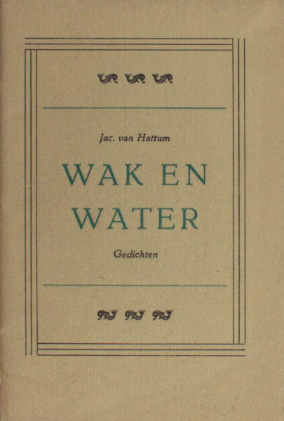 Hattum, Jac. van. Wak en water.