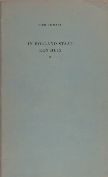 Maat, Siem de (=N.A. Donkersloot). In Holland staat een huis.