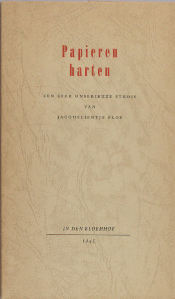 Plof, Jacquelientje. Papieren harten. Een zeer onserieuze studie.