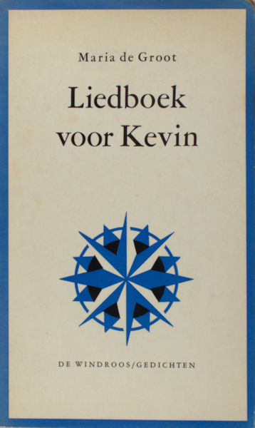Groot, Maria de. Liedboek voor Kevin