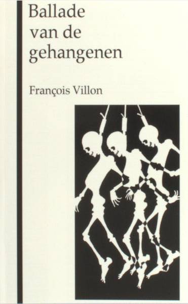 Villon, François. Ballade van de gehangenen.