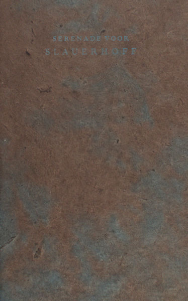 Heytze, Ingmar e.a. (Het Utrechts Dichtersgilde) Serenade voor Slauerhoff.