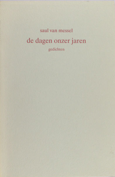 Messel, Saul van (= Jaap Meijer). De dagen onzer jaren.