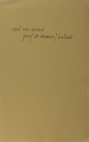 Messel, Saul van (= Jaap Meijer). Jozef de dromer. Ballade.