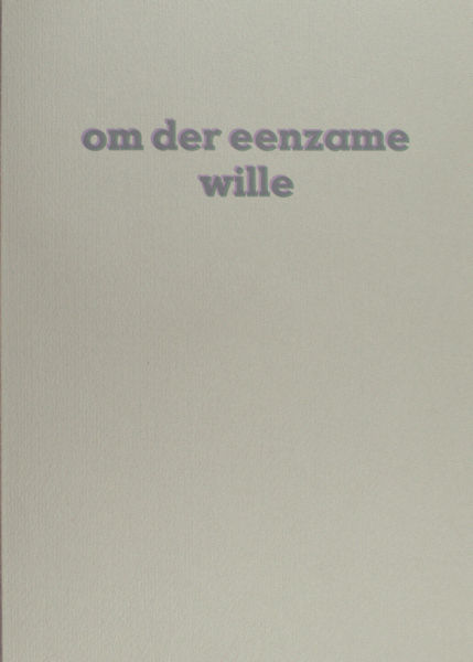 Slauerhoff, J., A. Roland Holst & J.C. Bloem. Om der eenzame wille.