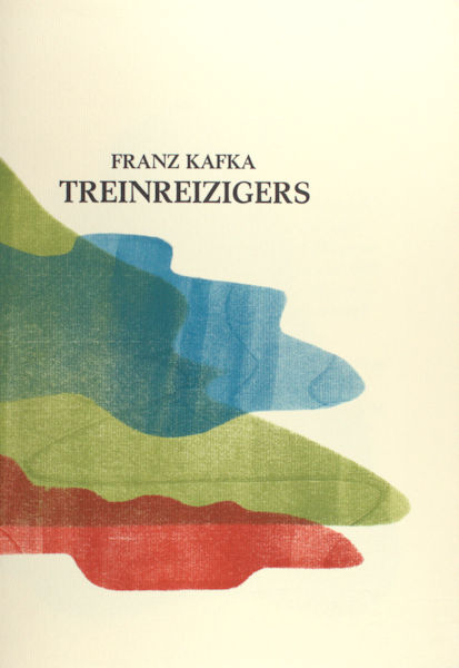 Kafka, Franz. Treinreizigers.