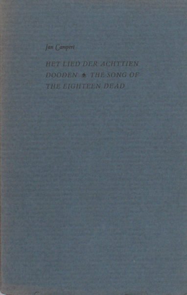 Campert, Jan. Het lied der achttien dooden/ The song of the eighteen dead.