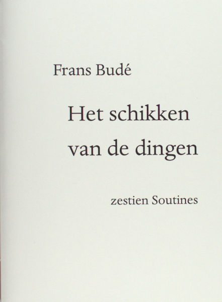 Budé, Frans. Het schikken van de dingen