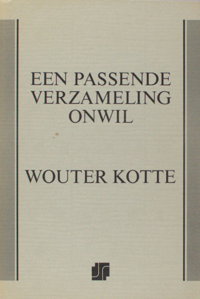 Kotte, Wouter. Een passende verzameling onwil. Gedichten 1963-1975.