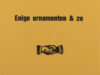 Enige ornamenten & zo.