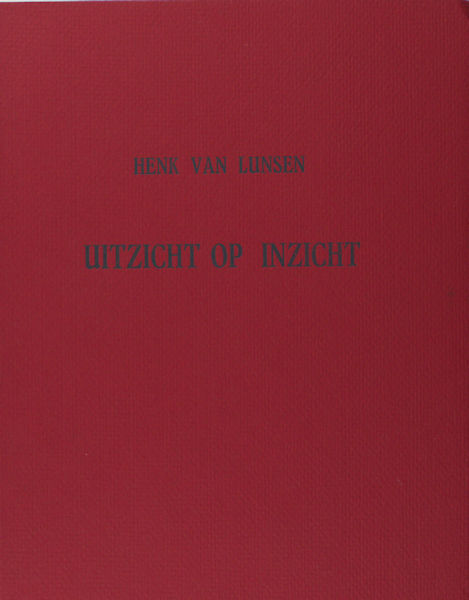 Lunsen, Henk van. Uitzicht op inzicht.
