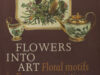 Wolbye, Vibeke (ed.). Flowers into art. Floral motifs in European painting and decorative arts.