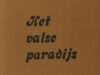 Steen, Peter van. Het valse paradijs.