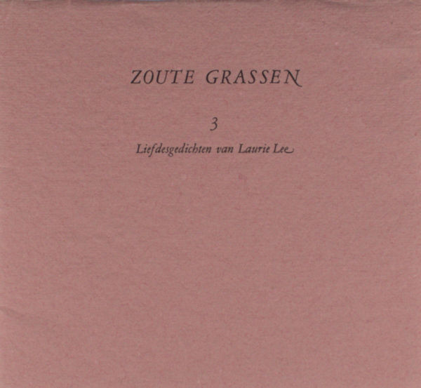 Lee, Laurie - Jan Eijelboom (vert.) Zoute grassen. 3 liefdesgedichten van Laurie Lee.
