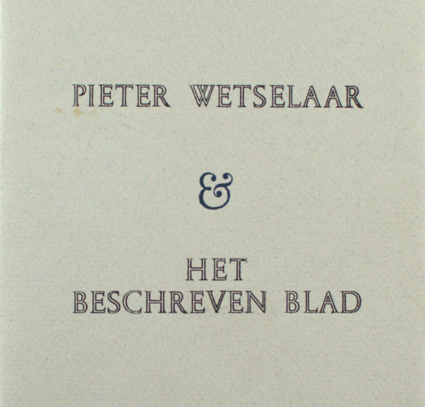 Wetselaar, Pieter - Ab van der Steur (inleiding). Pieter Wetselaar & Het Beschreven Blad.