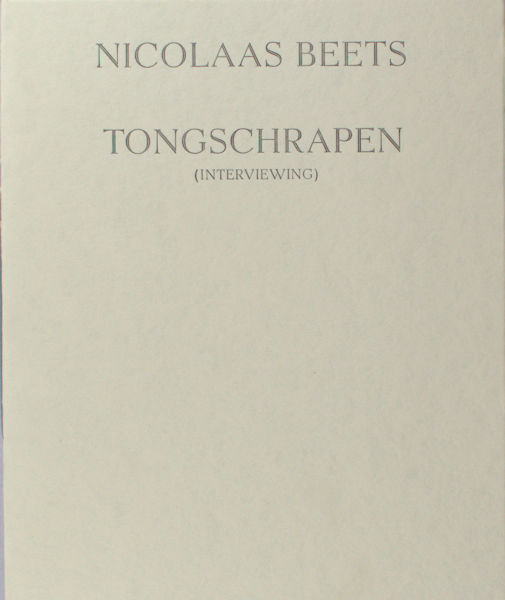 Beets, Nicolaas. Tongschrapen (interviewing).