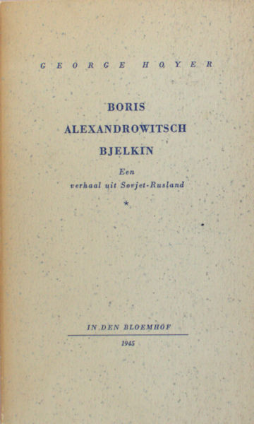 Hoyer George (=G.B.J. Hilterman). Boris Alexandrowitsch Bjelkin, Een verhaal uit Sovjet-Rusland.