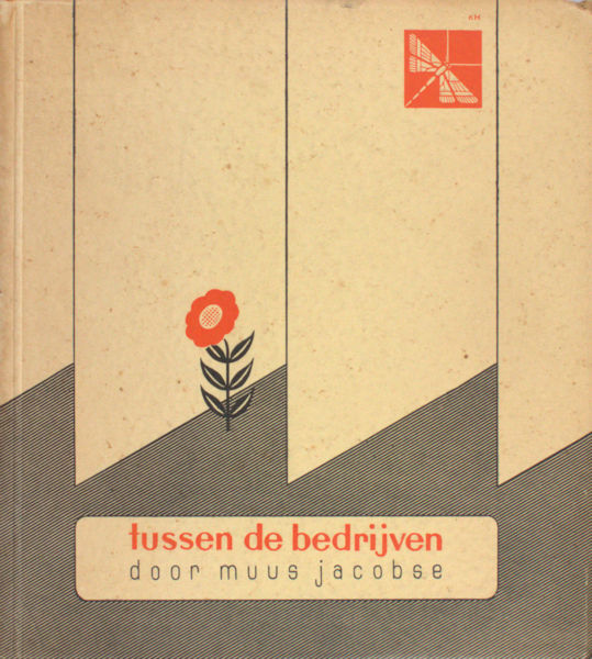 Jacobse, Muus (=K.H. Heeroma). Tussen de bedrijven.